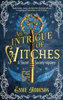 Esme Addison: An Intrigue of Witches, Buch