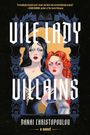 „Vile Lady Villains“, Danai Christopoulou, ein Roman. Illustration von zwei Frauen in dramatischer Kleidung.