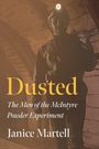 "Dusted: The Men of the McIntyre Powder Experiment" von Janice Martell. Ein Bergmann mit Stirnlampe steht in einem Tunnel.