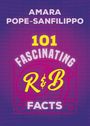 Text: "AMARA POPE-SANFILIPPO", "101 FASCINATING R&B FACTS". Lila Hintergrund mit gelbem und pinkem Text.