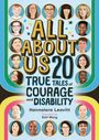 „ALL ABOUT US 20: TRUE TALES OF COURAGE AND DISABILITY“, von Hannalora Leavitt, illustriert von Stef Wong. Verschiedene Porträts.