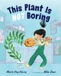 Marie Hoy-Kenny: This Plant Is Not Boring, Buch