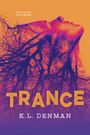 K L Denman: Trance, Buch