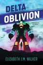 Elizabeth J M Walker: Delta Oblivion, Buch