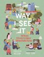 "The Way I See It: What Shapes Our Worldview" von Colleen Nelson, illustriert von Paige Jung. Bunte, lebendige Illustrationen von kulturellen Szenen.