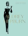 Harper by Design: Audrey Hepburn: Icons of Style, for Fans of Megan Hess, the Little Booksof Fashion and the Complete Catwalk Collections, Buch