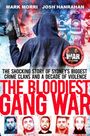Josh Hanrahan: The Bloodiest Gang War: From the Makers of the Foxtel Documentary 'The War' and Tiktok's 'Crimcity', Buch