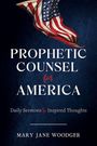 Kenneth L Alford: Prophetic Counsel for America: Daily Sermons & Inspired Thoughts, Buch