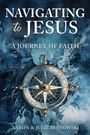 Aaron Bujnowski: Navigating to Jesus: A Journey of Faith, Buch