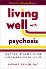 Aaron P Brinen: Living Well with Psychosis, Buch