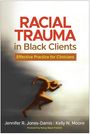 Jennifer R. Jones-Damis: Racial Trauma in Black Clients, Buch