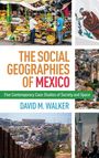 David M Walker: Social Geographies of Mexico, Buch