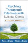 Rebecca J. Shields: Resolving Therapeutic Dilemmas with Suicidal Clients, Buch