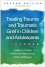 Anthony P. Mannarino: Treating Trauma and Traumatic Grief in Children and Adolescents, Second Edition, Buch