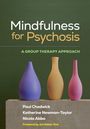 "Mindfulness for Psychosis: A Group Therapy Approach" von Paul Chadwick, Katherine Newman-Taylor, Nicola Abba. Drei bunte Vasen.