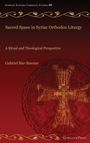 Gabriel Bar-Sawme: Sacred Space in Syriac Orthodox Liturgy, Buch