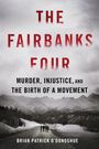 Brian Patrick O'Donoghue: The Fairbanks Four, Buch