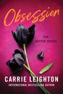 „Obsession“, „The Better Series“, „Carrie Leighton“, „International Bestselling Author“. Schwarze Tulpen vor pinkem Hintergrund.