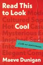 Cover in Rot mit Text: "Read This to Look Cool", "ESSAYS and OVERTHINKINGS" und "Maeve Dunigan".
