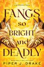 Piper J. Drake: Fangs So Bright & Deadly, Buch