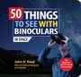 John Read: 50 Things to See with Binoculars (In Space), Buch