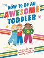 Titel: "How to Be an Awesome Toddler". Drei Kinder, die sich umarmen, mit bunten Streifen und Sternen.