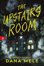 "The Upstairs Room" in gelber Schrift. Unheimliches Gemälde eines Hauses mit Puppengesichtern im Hintergrund. Autor: Dana Mele.
