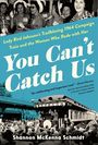Shannon McKenna Schmidt: You Can't Catch Us, Buch