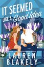 Lauren Blakely: It Seemed Like a Good Idea, Buch
