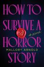 Mallory Arnold: How to Survive a Horror Story, Buch