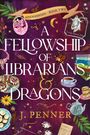 J. Penner: A Fellowship of Librarians & Dragons, Buch