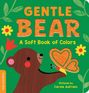 Text: "GENTLE BEAR: A Soft Book of Colors." Ein Bär mit einem Schmetterling, grüne Blätter, rote und gelbe Blumen.