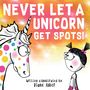 Diane Alber: Never Let a Unicorn Get Spots, Buch