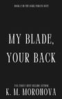K. M. Moronova: My Blade, Your Back, Buch