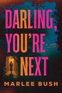 Marlee Bush: Darling, You're Next, Buch