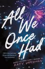 Katy Upperman: All We Once Had, Buch