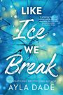 "LIKE Ice WE Break" von Ayla Dade. Blauer, gebrochener Eis-Hintergrund mit heller Textur.