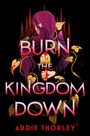 „BURN THE KINGDOM DOWN“ steht über einer Illustration mit einer Frau mit violettem Haar und einem Dolch.