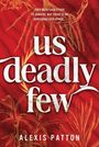 Alexis Patton: Us Deadly Few, Buch