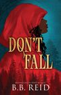 B. B. Reid: Don't Fall, Buch