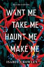 „Want Me Take Me Haunt Me Make Me“ in weißer Schrift auf rotem Astmuster mit blauen Blüten. Name: Isabel Crowley.