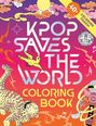 "KPOP SAVES THE WORLD" steht in schillernden Buchstaben. Oben rechts: "40+ COLORING PAGES!" Ein Tiger und bunte Fantasieobjekte.