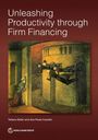 Tatiana Didier: Unleashing Productivity Through Firm Financing, Buch