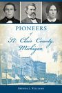 Brenda L Williams: Pioneers of St. Clair County, Michigan, Buch