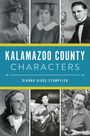 Dianna Higgs Stampfler: Kalamazoo County Characters, Buch