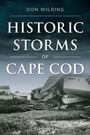 Don Wilding: Historic Storms of Cape Cod, Buch