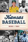 Michael J Travis: Kansas Baseball, Buch