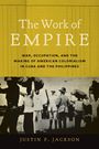 Justin F. Jackson: The Work of Empire, Buch