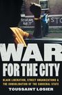 „WAR FOR THE CITY“ steht groß, darunter in kleineren Buchstaben: „BLACK LIBERATION, STREET ORGANIZATIONS &...“. Im Hintergrund zwei Männer.