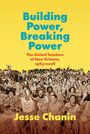 Jesse Chanin: Building Power, Breaking Power, Buch